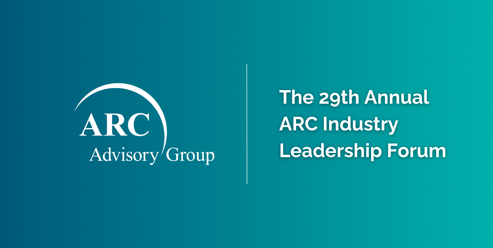 The 29th Annual ARC Industry Leadership Forum