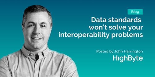 Data standards won’t solve your interoperability problems