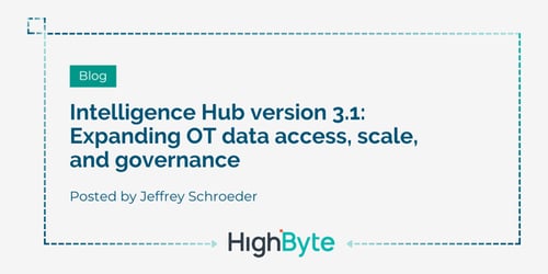 Intelligence Hub version 3.1: Expanding OT data access, scale, and governance