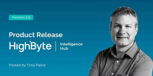 Multi-hub management: HighByte Intelligence Hub version 2.0 is here